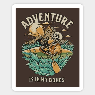 Skeleton Mountain Kayak Adventure: Adventure Is In My Bones Magnet